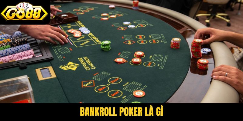 Bankroll Poker là gì