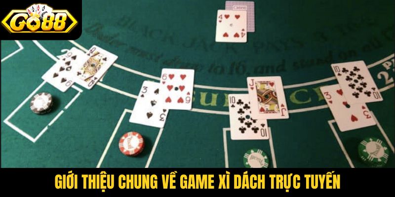 Giới thiệu chung về game Xì Dách trực tuyến