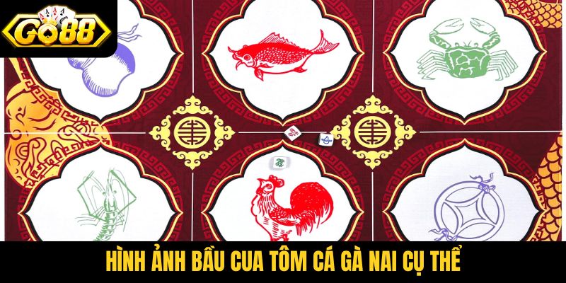 Hình ảnh bầu cua tôm cá gà nai cụ thể