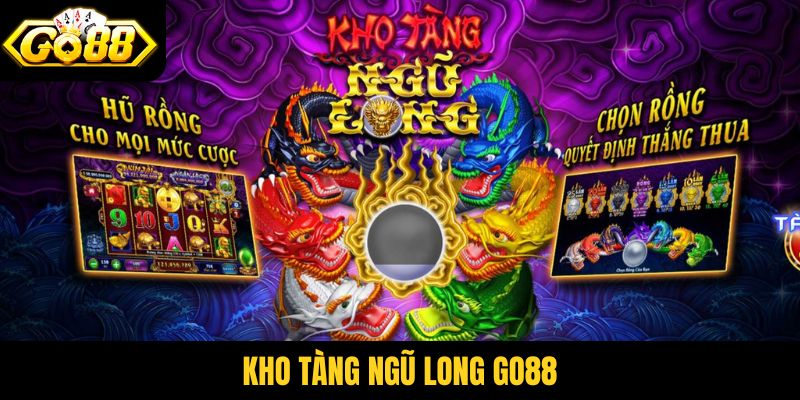 Kho Tàng Ngũ Long Go88